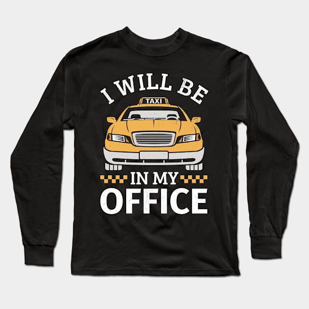 I will be in my office Long Sleeve T-Shirt by RusticVintager